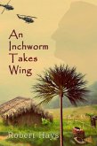 An Inchworm Takes Wing (eBook, ePUB)