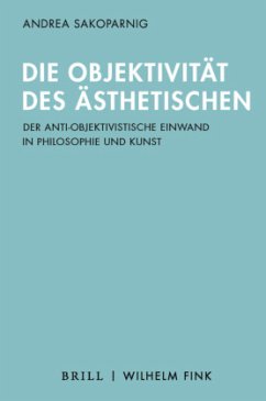 Die Objektivität des Ästhetischen - Sakoparnig, Andrea