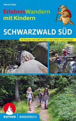 ErlebnisWandern mit Kindern Schwarzwald Süd - Gisler, Marcel