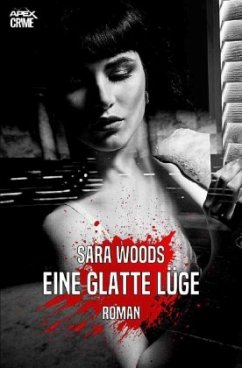 EINE GLATTE LÜGE - Woods, Sara