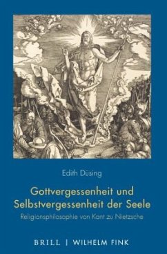 Gottvergessenheit und Selbstvergessenheit der Seele - Düsing, Edith