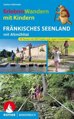 ErlebnisWandern mit Kindern Fränkisches Seenland - Steinmetz, Gudrun