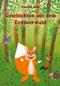 Geschichten aus dem Erdbeerwald - Zöls, Carolin