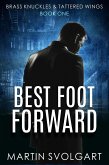 Best Foot Forward (Brass Knuckles & Tattered Wings, #1) (eBook, ePUB) Best Foot Forward (Brass Knuckles & Tattered Wings, #1) (eBook, ePUB)