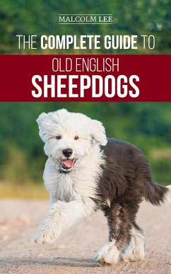 The Complete Guide to Old English Sheepdogs (eBook, ePUB) - Lee, Mal