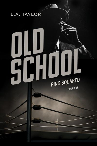 Old School (Ring Squared, #1) (eBook, ePUB) Old School (Ring Squared, #1) (eBook, ePUB)