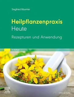 Heilpflanzenpraxis Heute Rezepturen und Anwendung - Bäumler, Siegfried
