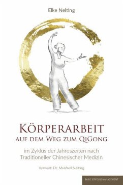 Körperarbeit auf dem Weg zum Qi Gong - Nelting, Elke