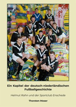 Ein Kapitel der deutsch-niederländischen Fußballgeschichte (eBook, ePUB) - Moser, Thorsten