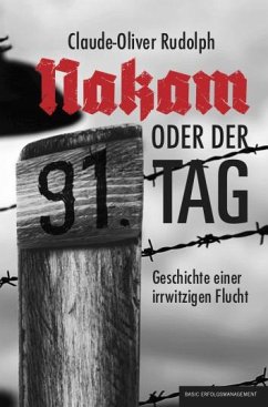 NAKAM - oder der 91. Tag - Rudolph, Claude-Oliver