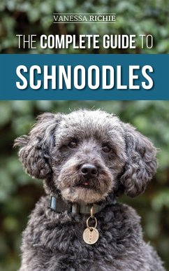 The Complete Guide to Schnoodles (eBook, ePUB) - Richie, Vanessa