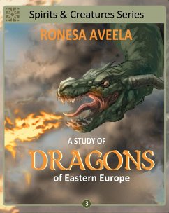 A Study of Dragons of Eastern Europe (Spirits & Creatures Series, #3) (eBook, ePUB) - Aveela, Ronesa
