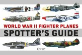 World War II Fighter Planes Spotter's Guide (eBook, ePUB)
