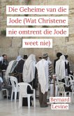 Die Geheime van die Jode (Wat Christene nie omtrent die Jode weet nie) (eBook, ePUB) Die Geheime van die Jode (Wat Christene nie omtrent die Jode weet nie) (eBook, ePUB)