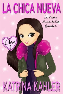 La Chica Nueva (Gemelas, #1) (eBook, ePUB) - Kahler, Katrina