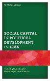 Social Capital in Political Development in Iran (eBook, ePUB) Social Capital in Political Development in Iran (eBook, ePUB)