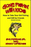 Gone Fishin' with Kids (How to Take Your Kid Fishing and Still be Friends) (eBook, ePUB)