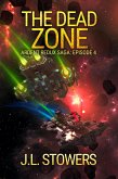 The Dead Zone: Ardent Redux Saga: Episode 4 (A Space Opera Adventure) (eBook, ePUB)