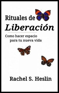 Rituales de Liberación (1, #1) (eBook, ePUB) - Heslin, Rachel S.