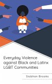 Everyday Violence against Black and Latinx LGBT Communities (eBook, ePUB)