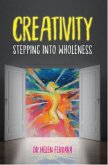 Creativity Stepping into Wholeness (eBook, ePUB)