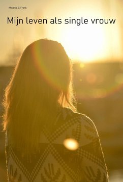 Mijn leven als single vrouw (eBook, ePUB) - Frank, Melanie B.