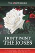 Don't Paint The Roses (Series 1, #1)... - Bild 1
