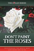 Don't Paint The Roses (Series 1, #1) (eBook, ePUB)