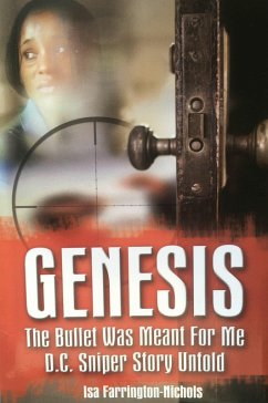 GENESIS THE BULLET WAS MEANT FOR ME D.C. SNIPER STORY UNTOLD (eBook, ePUB) - Nichols, Isa Farrington