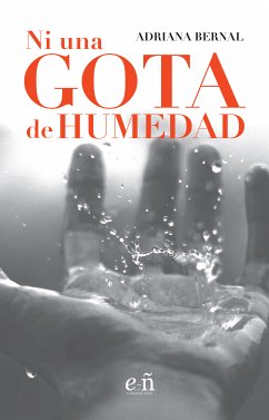 Ni una gota de humedad (eBook, ePUB) - Bernal, Adriana