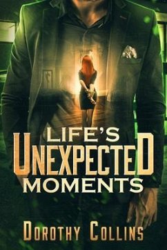 Life's Unexpected Moments (eBook, ePUB) - Collins, Dorothy