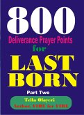 800 Deliverance Prayer Points for Last Born (eBook, ePUB)