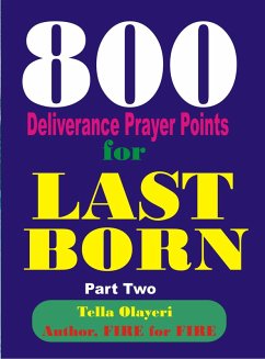 800 Deliverance Prayer Points for Last Born (eBook, ePUB) - Olayeri, Tella
