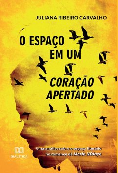 O espaço em um coração apertado (eBook, ePUB) - Carvalho, Juliana Ribeiro