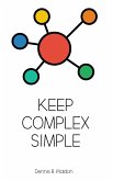 Keep Complex Simple (eBook, ePUB)