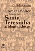 Amar e sofrer conforme Santa Teresinha do Menino Jesus (eBook, ePUB)