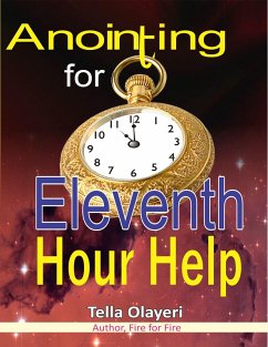 Anointing for Eleventh Hour Help (eBook, ePUB) - Olayeri, Tella