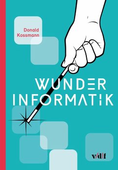 Wunder Informatik (eBook, PDF) - Kossmann, Donald