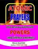Atomic Prayers that Destroy Witchcraft Powers and Silence Enemies (eBook, ePUB)