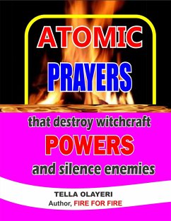 Cover Atomic Prayers that Destroy Witchcraft Powers and Silence Enemies (eBook, ePUB)