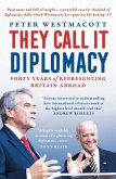 They Call It Diplomacy (eBook, ePUB)