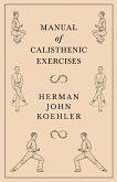 Manual of Calisthenic Exercises (eBook, ePUB)