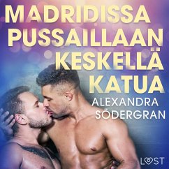 Madridissa pussaillaan keskellä katua - eroottinen novelli (MP3-Download) - Södergran, Alexandra