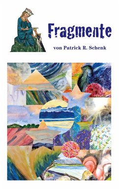 Fragmente (eBook, ePUB) - Schenk, Patrick R. Fragmente (eBook, ePUB) - Schenk, Patrick R.