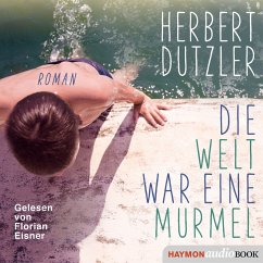 Die Welt war eine Murmel (MP3-Download) - Dutzler, Herbert
