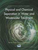 Physical and Chemical Separation in Water and Wastewater Treatment (eBook, ePUB)