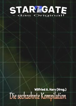 STAR GATE - das Original: Die 16. Kompilation (eBook, ePUB) - Hary (Hrsg., Wilfried A.