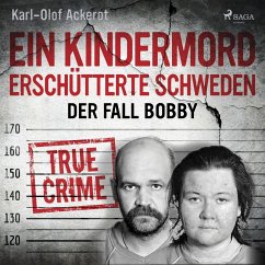 Ein Kindermord erschütterte Schweden: Der Fall Bobby (MP3-Download) - Ackerot, Karl-Olof