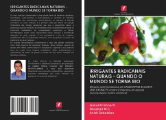 IRRIGANTES RADICANAIS NATURAIS - QUANDO O MUNDO SE TORNA BIO - N, Gokul Krishna;M.C, Noushad;Sebastian, Anish