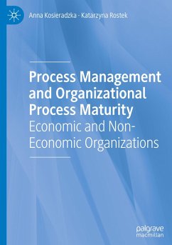 Process Management and Organizational Process Maturity - Kosieradzka, Anna;Rostek, Katarzyna